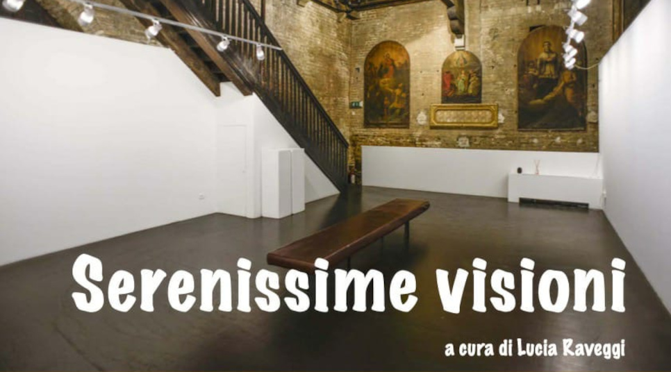 Mostra collettiva | Serenissime visioni